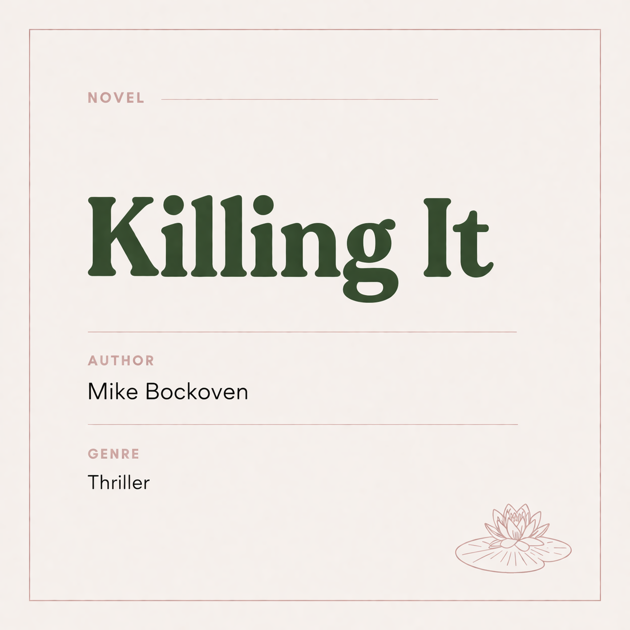 Book cover titled 'Killing It' by Mike Bockoven, categorized as as belonging to the thriller genre.