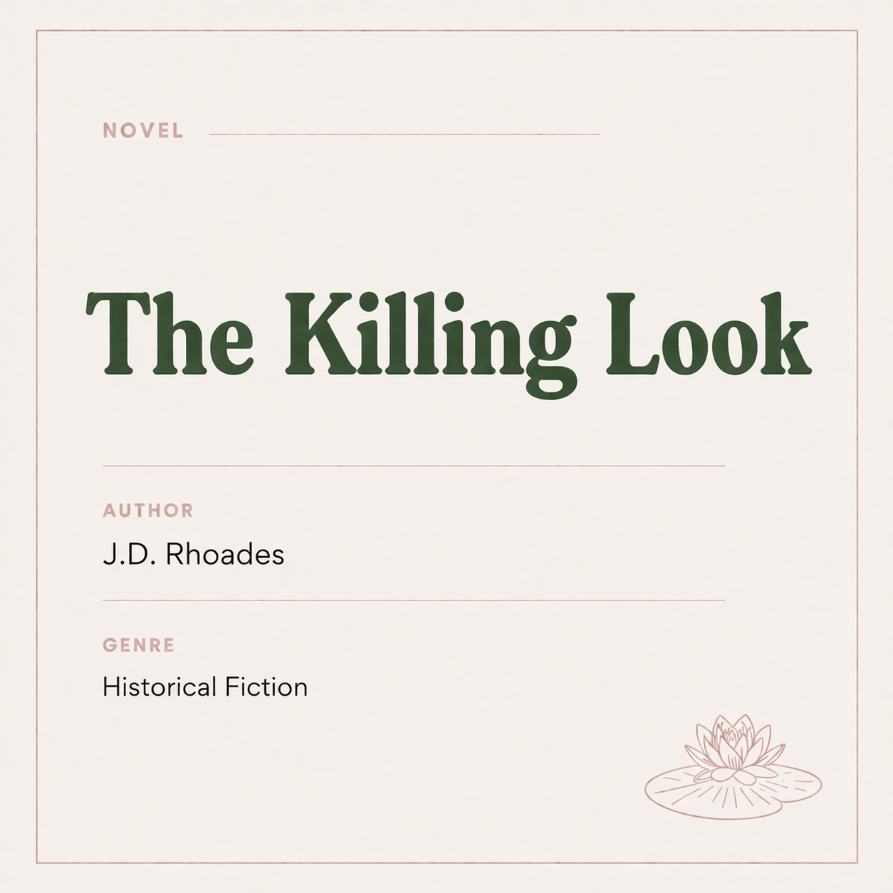 Book cover titled "The Killing Look" by J.D. Rhoades, categorized as as belonging to the historical fiction genre.