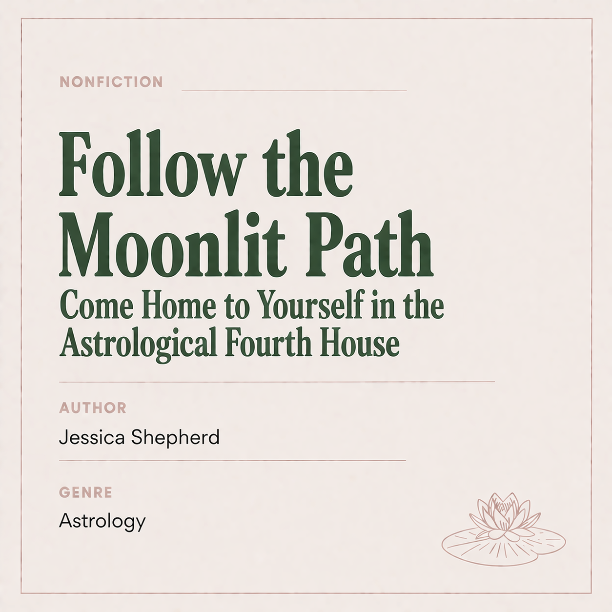 Cover of a nonfiction astrology book titled 'Follow the Moonlit Path: Come Home to Yourself in the Astrological Fourth House' by Jessica Shepherd,.