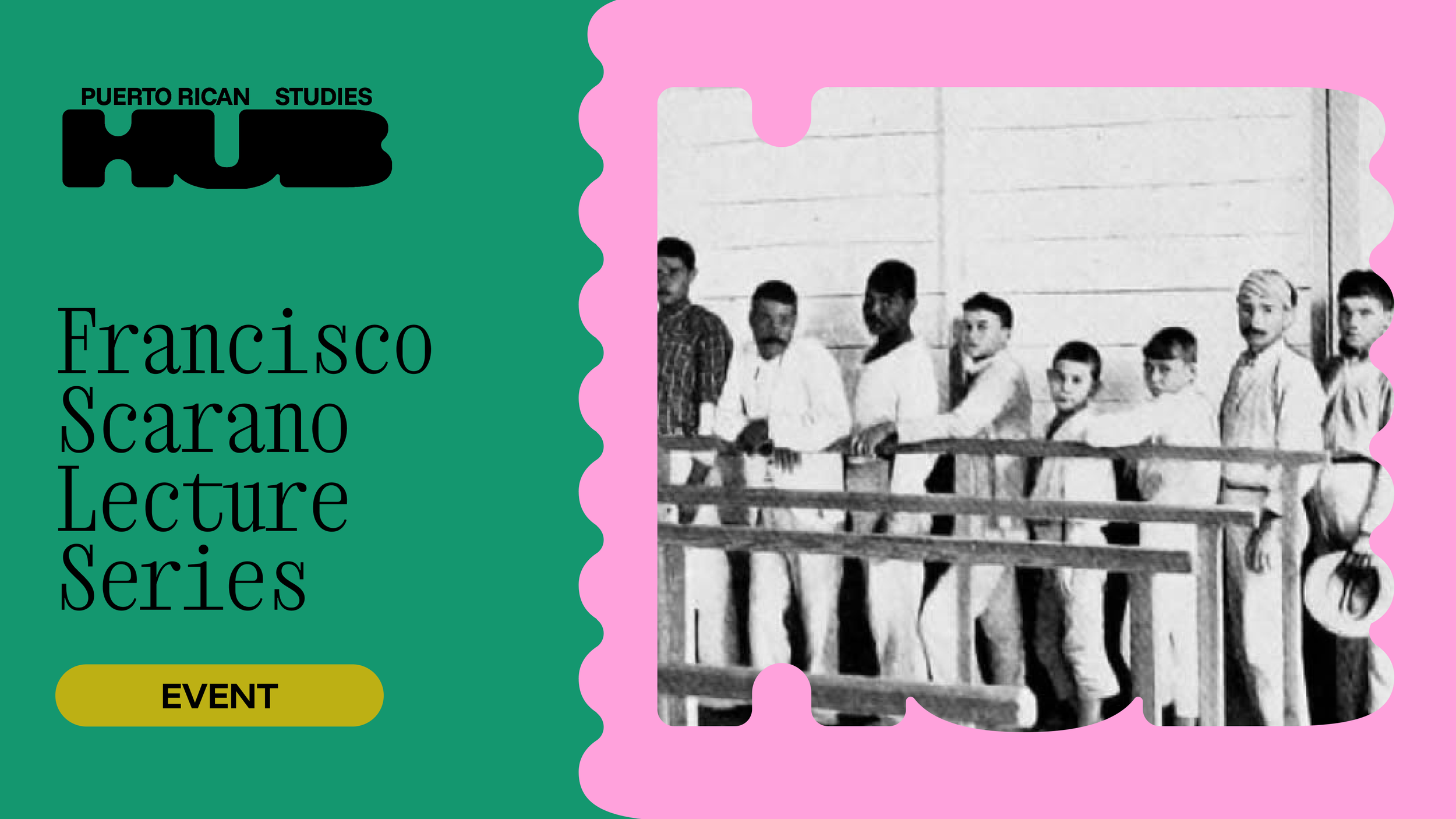 Feature image for the Franscisco Scarano Lecture Series event, with the title on the left and a vintage photo of Puerto Rican jíbaros in a factory on the right.