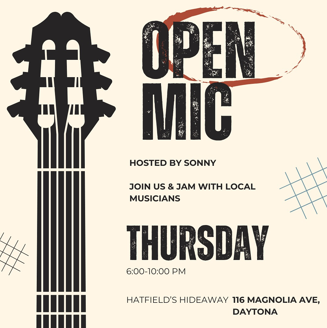Event poster for open mic night inviting local musicians to join on Thursday from 6 to 10 PM at Hatfield's Hideaway, 116 Magnolia Ave, Daytona.