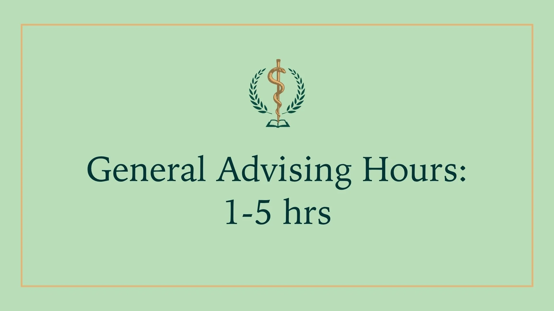 General Advising Hours: 1-5 hrs