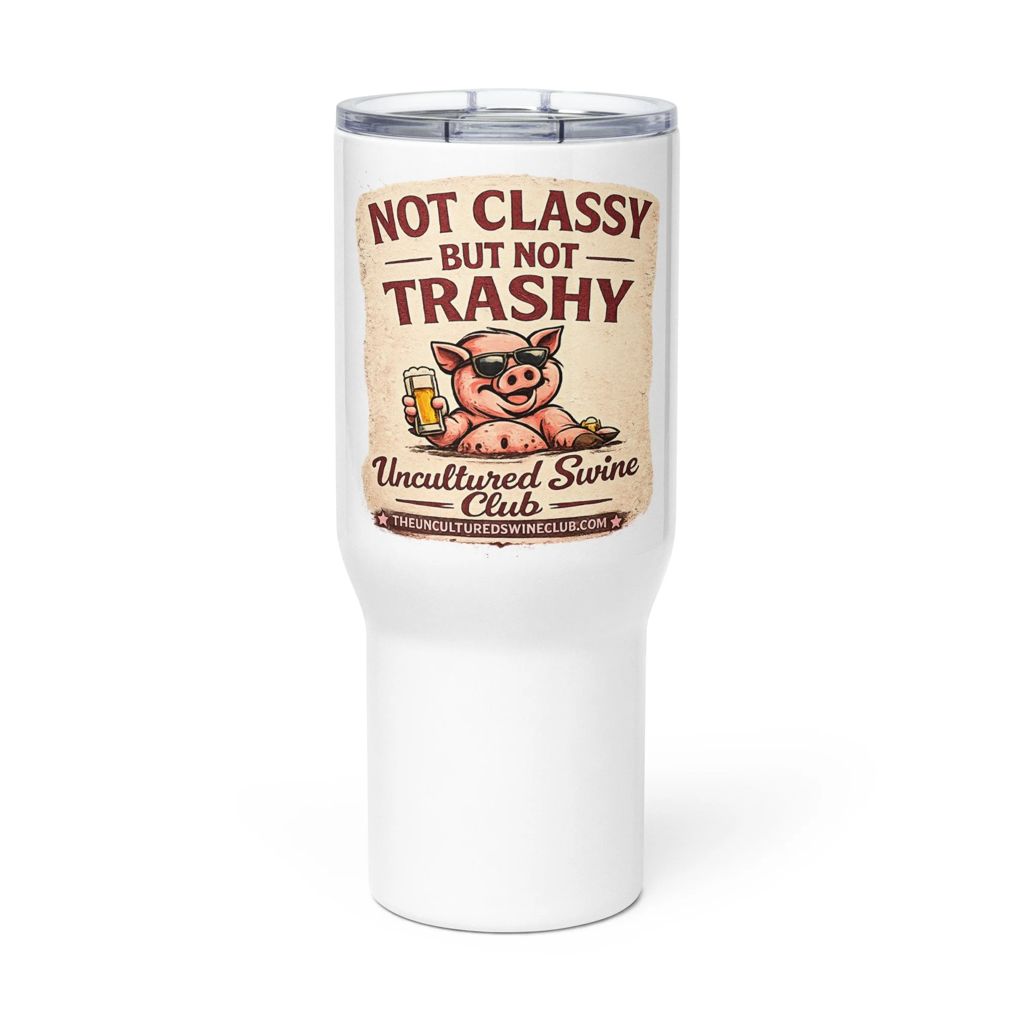 Not Classy, But Not Trashy Tumbler