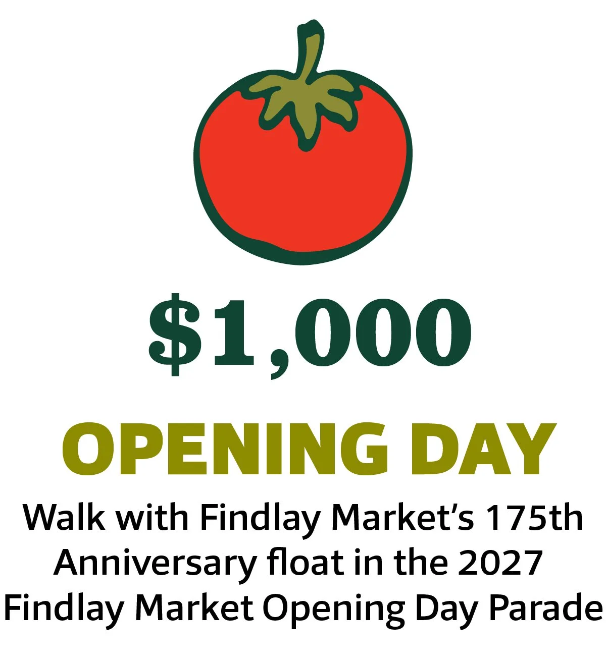 Event poster featuring a tomato icon, promoting a $1,000 opening day celebration for Findlay Market's 175th anniversary float, including details about the parade.
