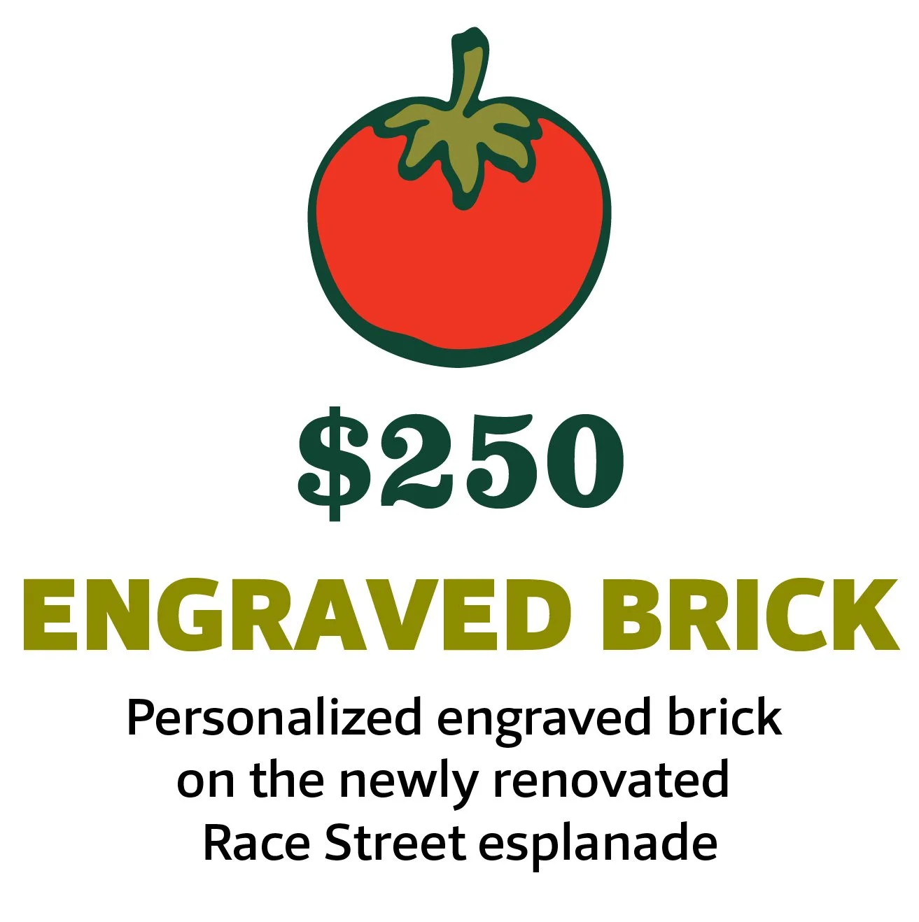 A sign advertising a personalized engraved brick for $250, featuring a tomato graphic and text about the newly renovated Race Street esplanade.
