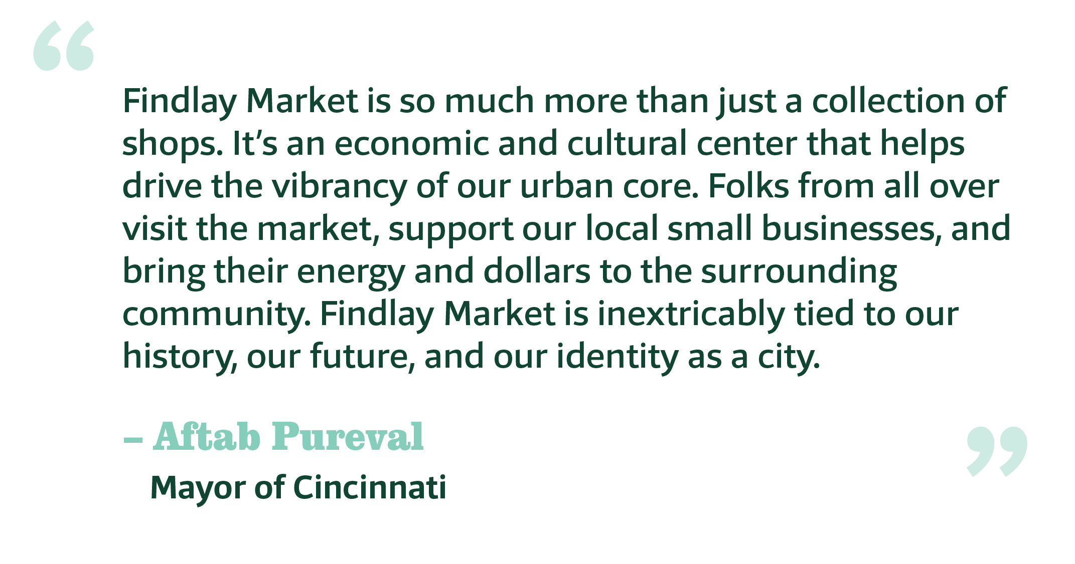 Close-up of a quote about Findlay Market, a quote attributed to Aftab Pureval, Mayor of Cincinnati, with quotation marks and decorative quotation mark icons in the corners.