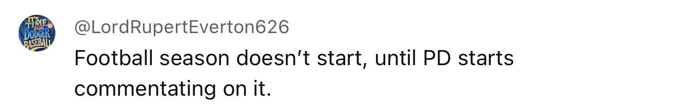 Comment that says 'Football season doesn’t start, until PD starts commenting on it.'