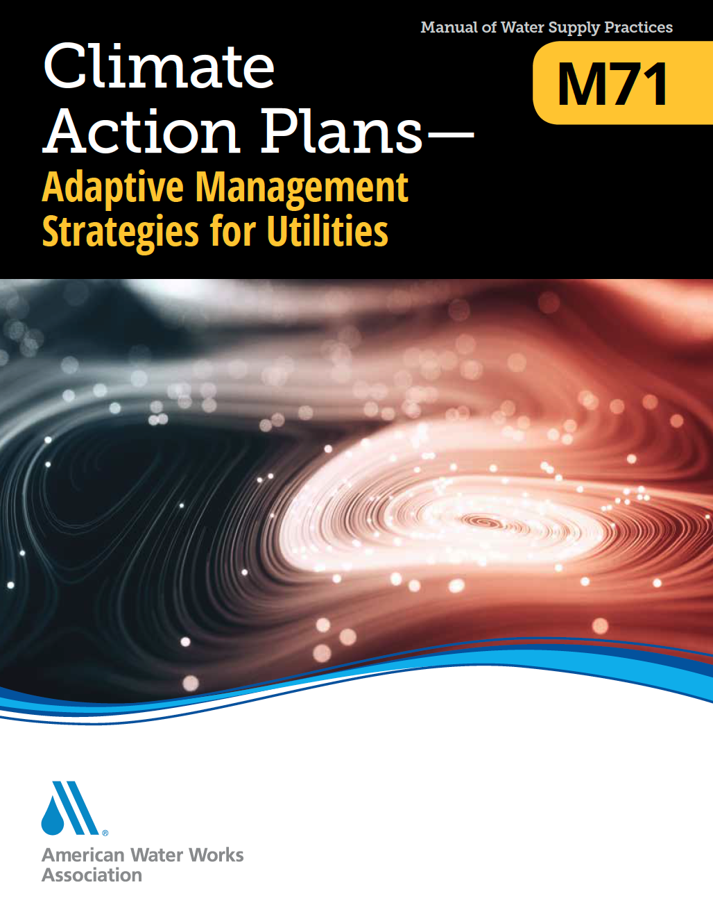 AWWA M71 Climate Action Plans – Adaptive Management Strategies for Utilities, 2021