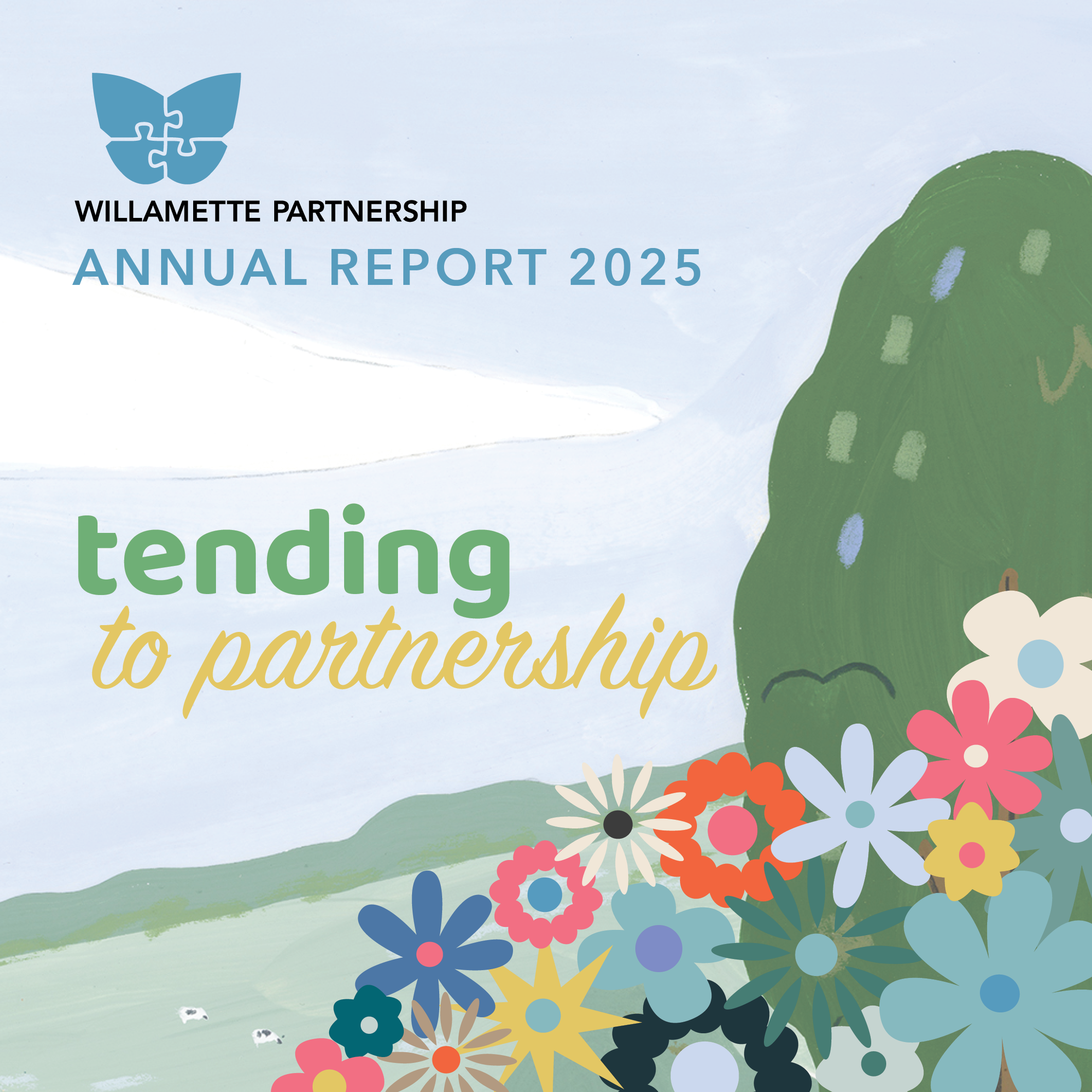 Cover of Willamette Partnership's 2025 Annual Report "Tending to Partnership"