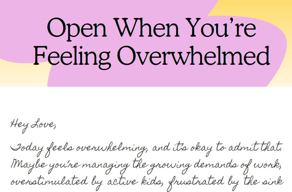 Open When You’re Feeling Overwhelmed