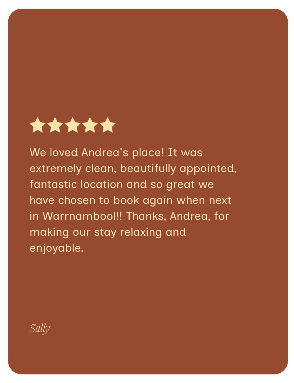 A customer review card with four and a half stars at the top, beige text on a brown background, praising Andrea's place for its cleanliness, great location, and relaxing stay, signed by Sally.