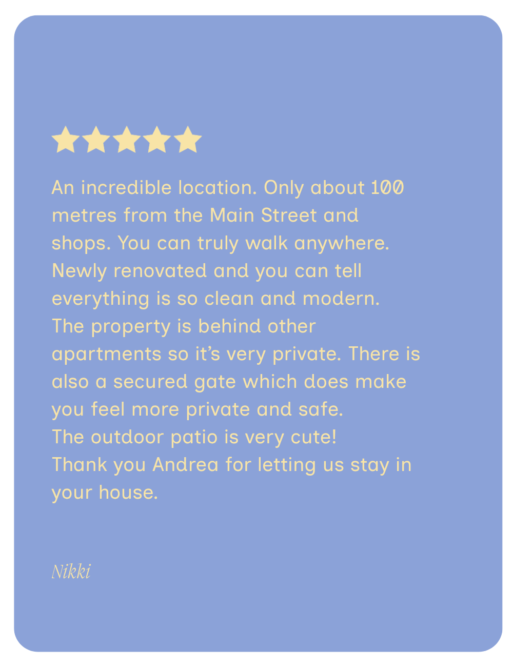 Review about a property describing its location, renovation, privacy, outdoor patio, and gratitude to the host, Andrea.