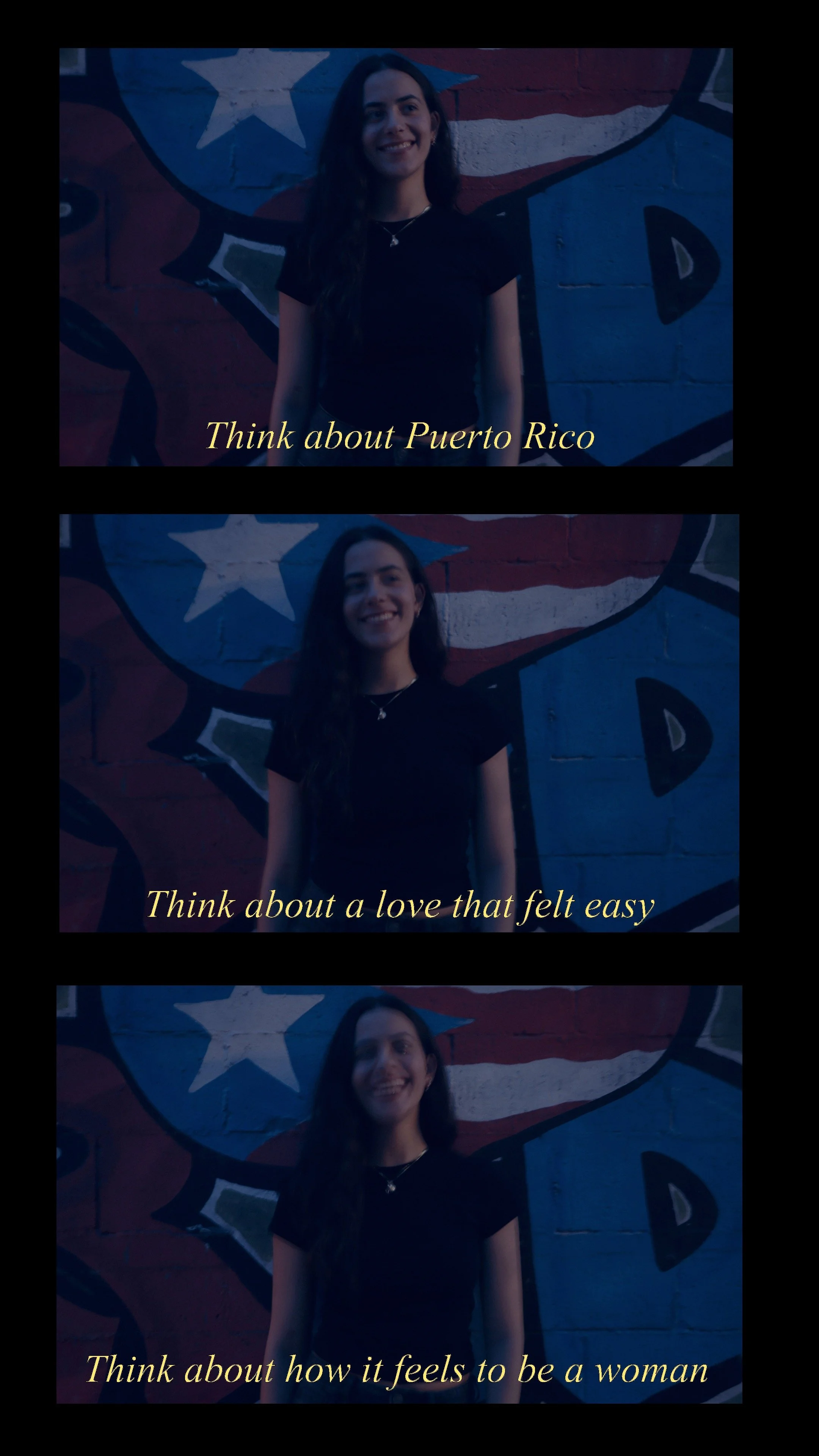 Three photos of a young woman standing in front of a wall with a mural of the Puerto Rican flag. The first photo has the caption "Think about Puerto Rico," the second "Think about a love that felt easy," and the third "Think about how it feels to be a woman."
