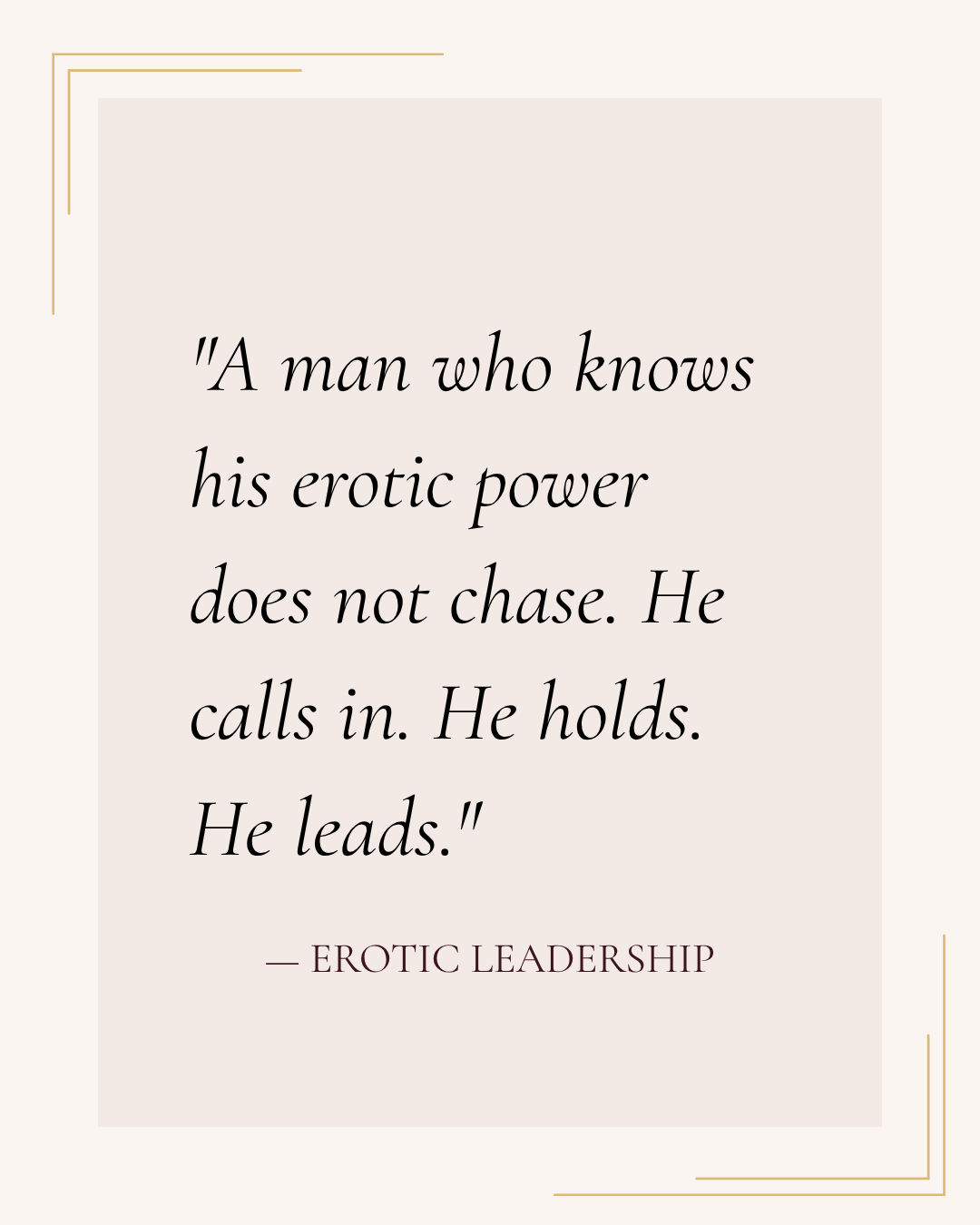 Inspirational quote about erotic leadership on a minimalist beige background with gold corner accents.