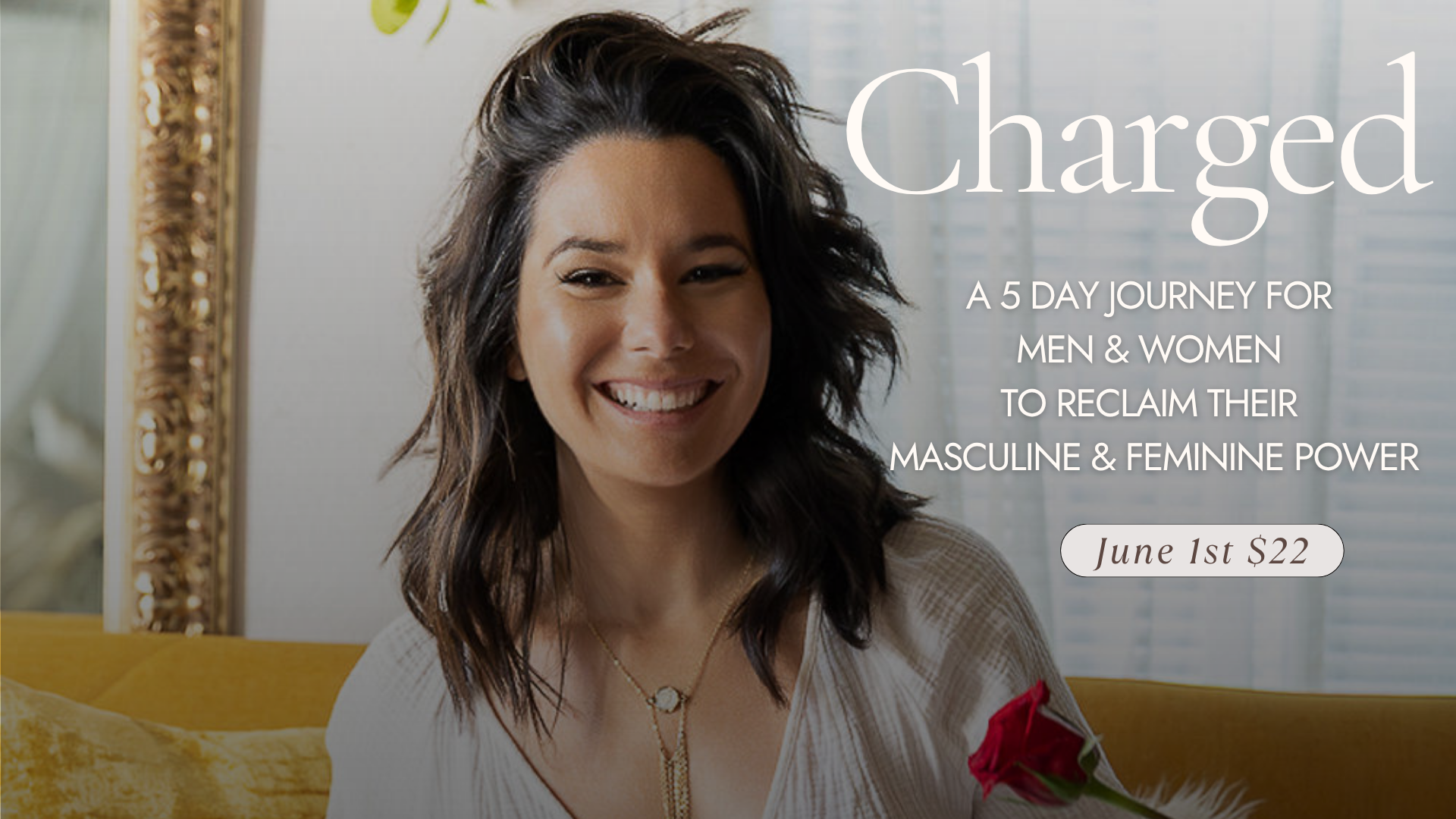 Charged.  A 5 Day Journey for Men & Women to Reclaim Their Masculine & Feminine Power