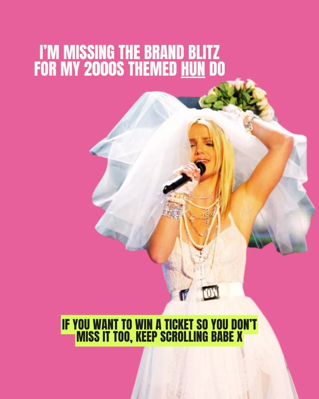 I can&rsquo;t go to the Brand Blitz because I&rsquo;ll be at my 2000s themed &lsquo;hun&rsquo; do in a silly pink house pretending I&rsquo;m at Faces with Jordan circa 2004. So I&rsquo;m giving away my ticket instead, like a hun passing her last Marl