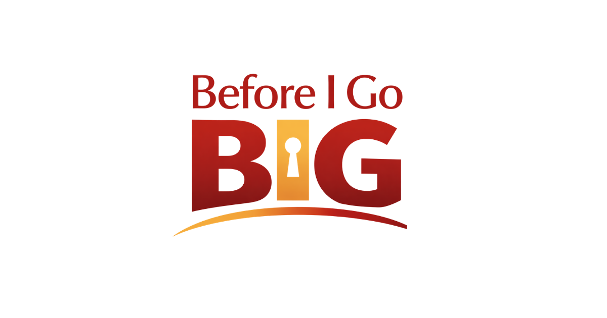 Before I Go  - BIG Legacy Vault