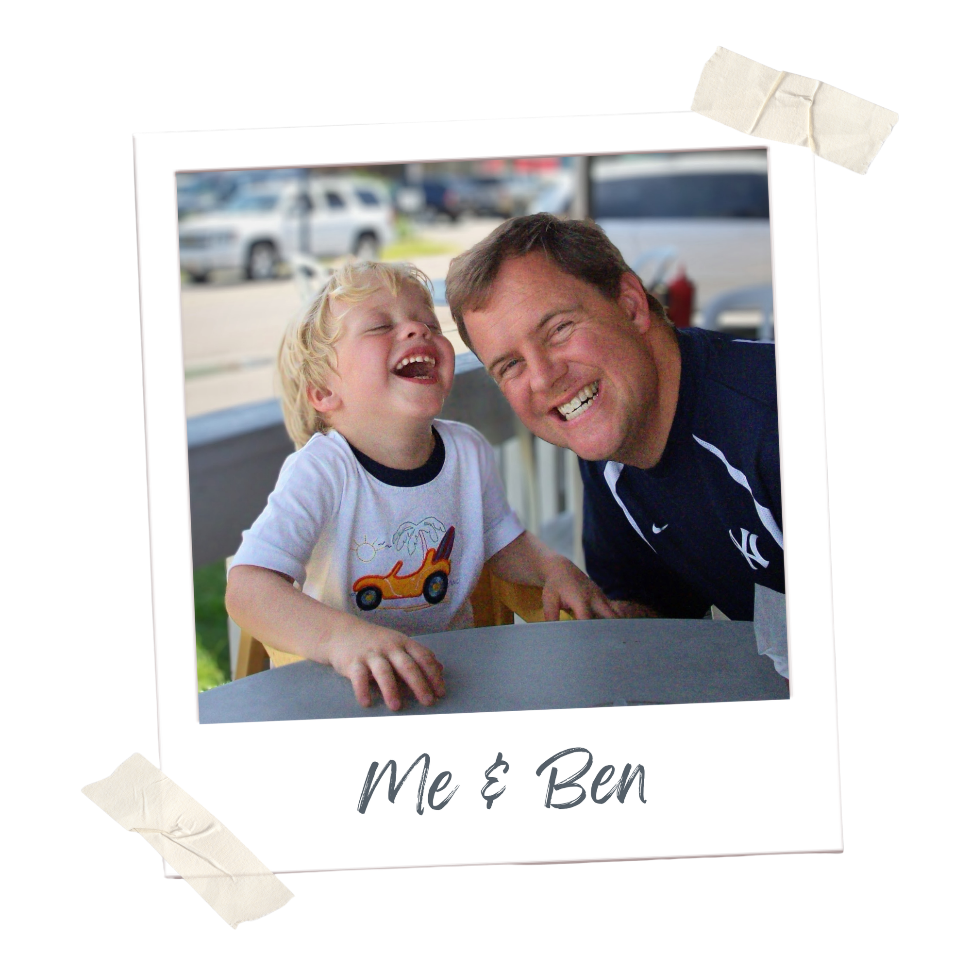 A man and a young boy laughing together at an outdoor table, with cars parked in the background, labeled 'Me & Ben'.