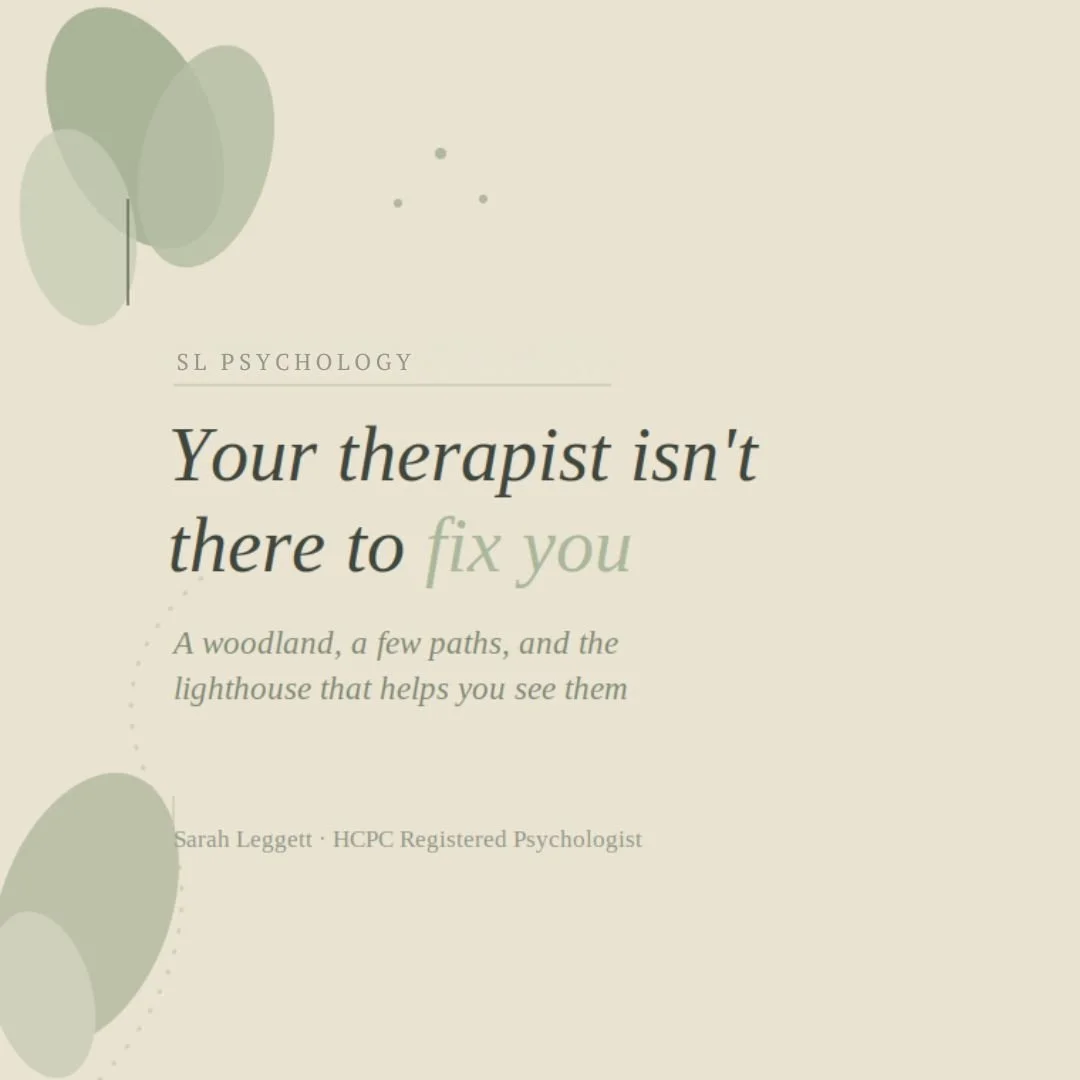 Why your therapist isn’t there to “fix” you