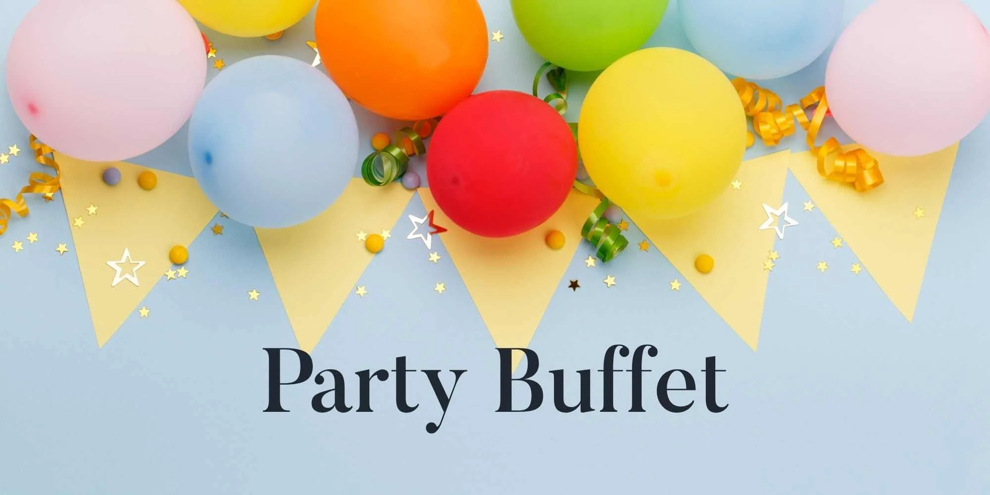 Colorful balloons, festive streamers, and star-shaped confetti decorate a party setting with the text "Party Buffet" on a light blue background.