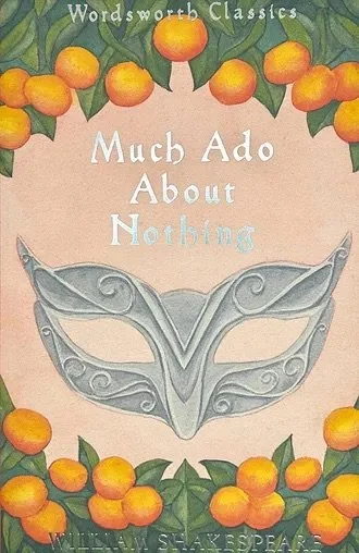 Book cover titled 'Much Ado About Nothing' from Wordsworth Classics, featuring a decorative mask and a border of orange fruits and green leaves.