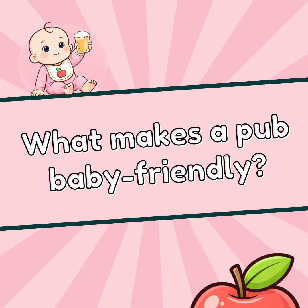 What Makes a Pub Baby-Friendly? A Parent's Guide