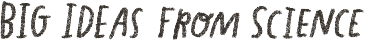 Close-up of a black sign with the white text "BIG IDEAS FROM SCIENCE".