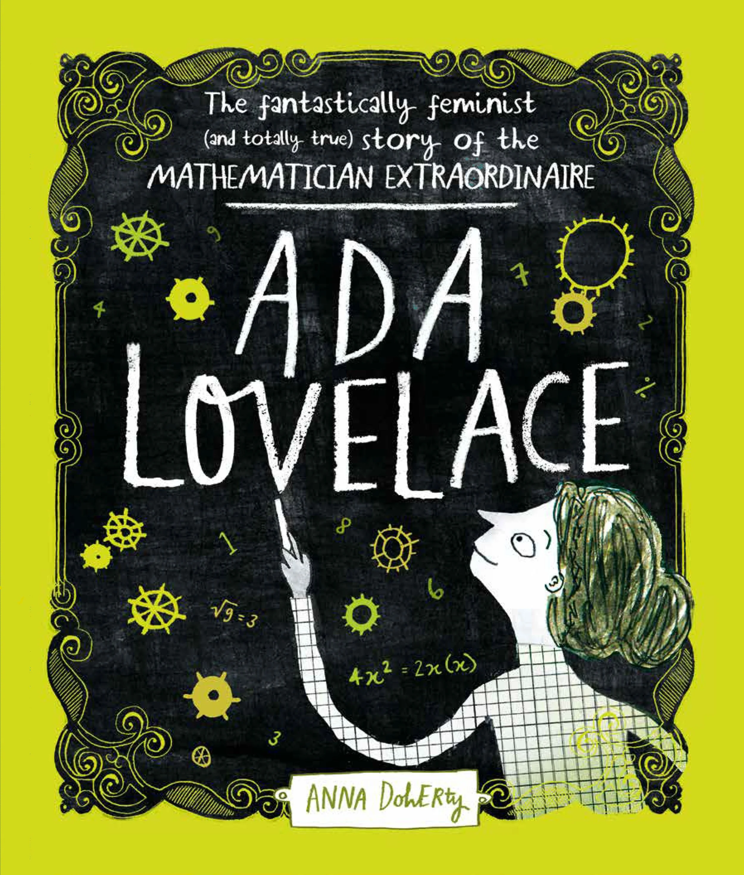 Book cover titled 'The fantastically feminist (and totally true) story of the MATHEMATICIAN EXTRAORDINAIRE Ada Lovelace' by Anna Doherty, featuring illustrated girl, with mathematical formulas and a chalkboard background.
