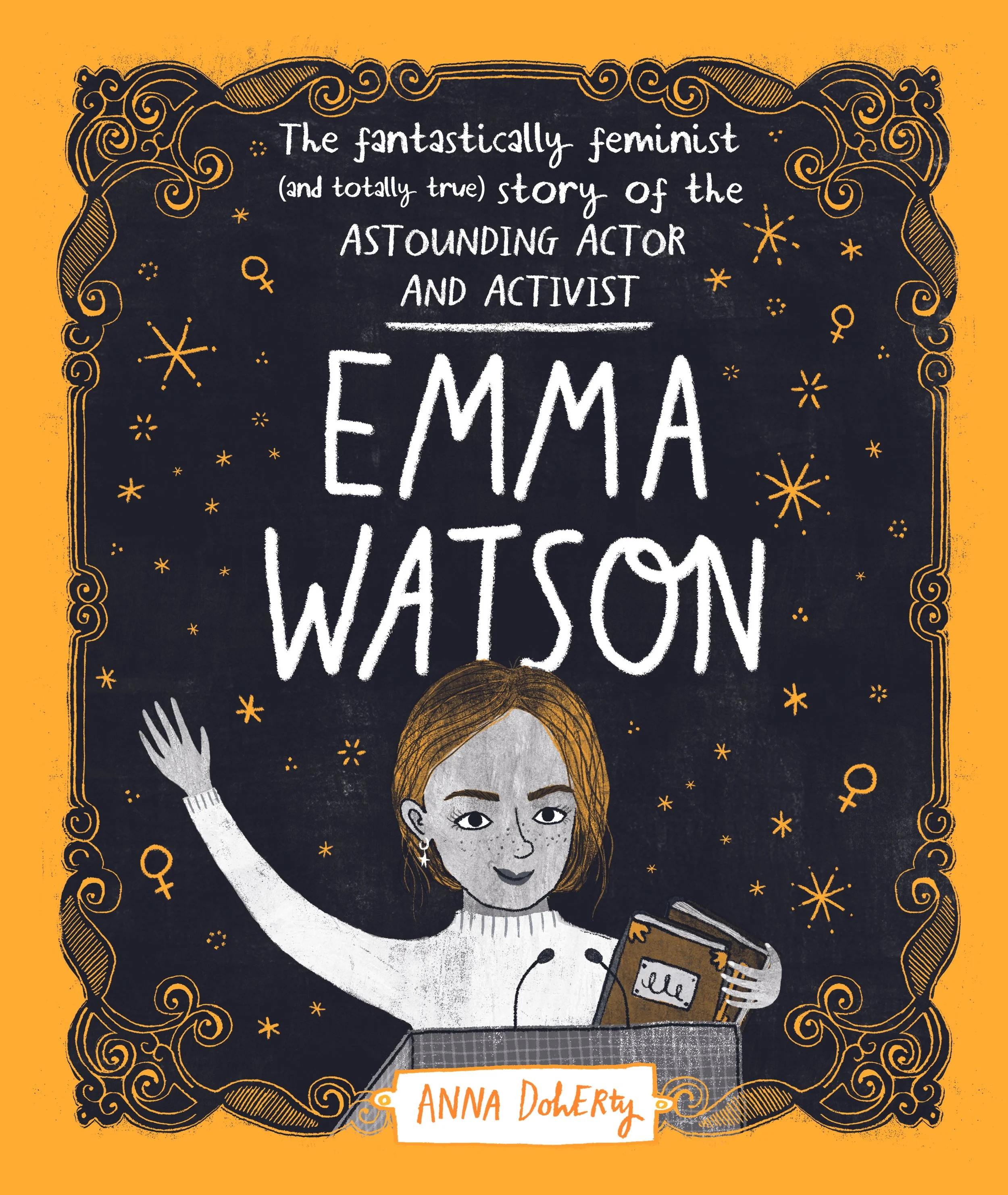 An illustrated book cover featuring a portrait of Emma Watson with her hand raised, holding a book, surrounded by decorative stars and symbols, with a black and orange background. The title highlights her story as an actress and activist.
