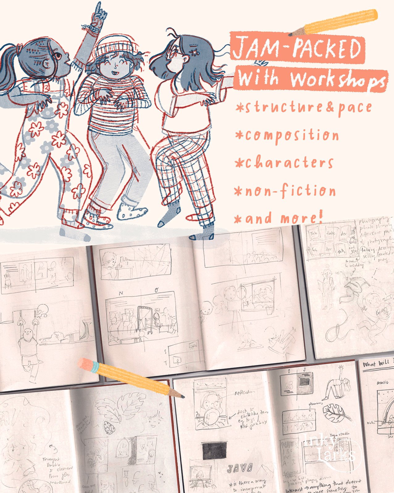 Drawing of children having fun and dancing, with a promotional poster for jam-packed workshops that include structure and pace, composition, characters, non-fiction, and more. Below, pages of sketchbook storyboards and comic concepts are visible.