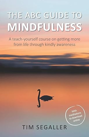 Book cover titled "The ABC Guide to Mindfulness" by Tim Segaller, featuring an illustration of a swan on a calm body of water during sunset or sunrise.