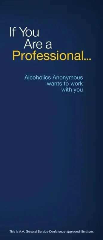 Pamphlet cover: 'If You Are a Professional... Alcoholics Anonymous wants to work with you. This is A.A. General Service Conference-approved literature.'