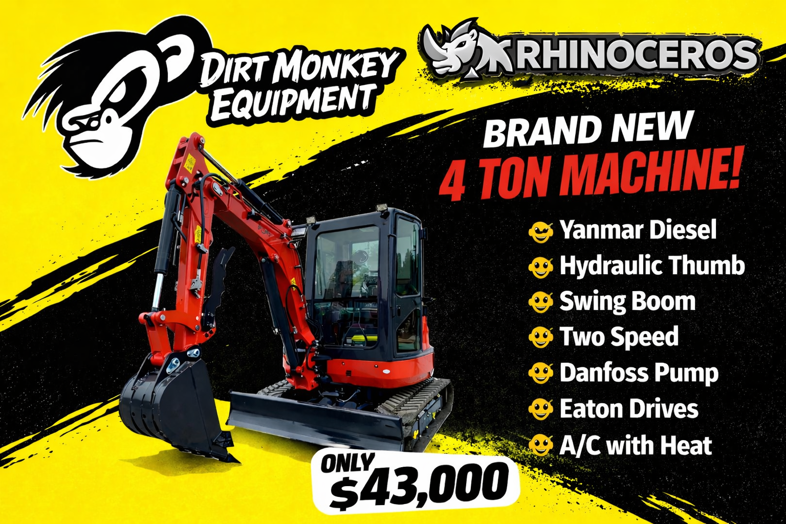 Advertising flyer for Dirt Monkey Equipment's new 4-ton machine, featuring a red compact excavator with a black blade, black tracks, and a glass-enclosed cabin. The flyer has a yellow and black background with bold, white, red, and black text listing features and the price of $43,000.