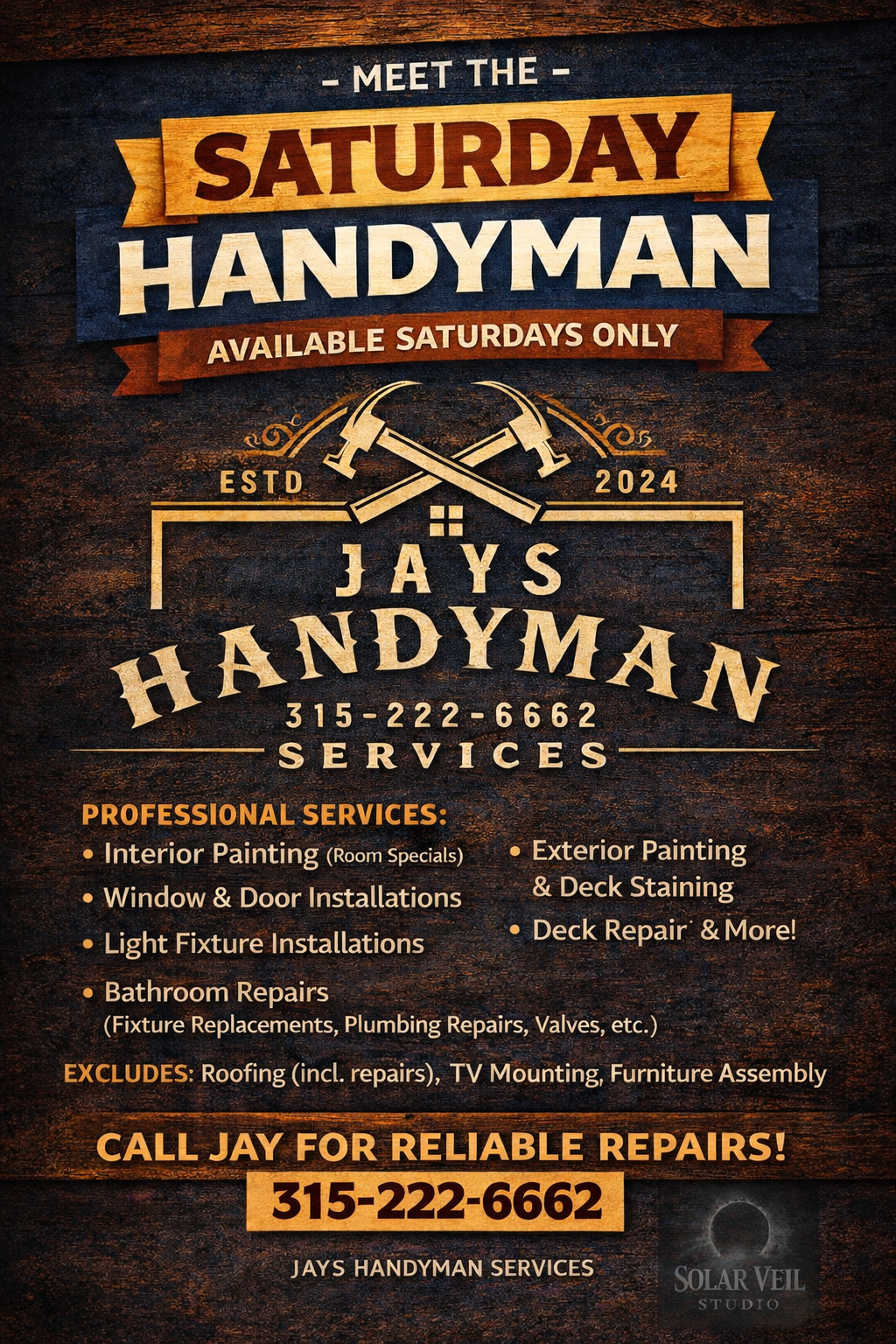 A flyer for Jay's Handyman Services, available only on Saturdays, offering interior and exterior painting, window and door installations, light fixtures, bathroom repairs, deck staining, repair, and more. Established in 2024. Contact number is 315-222-6662. Excludes roofing, TV mounting, and furniture assembly.