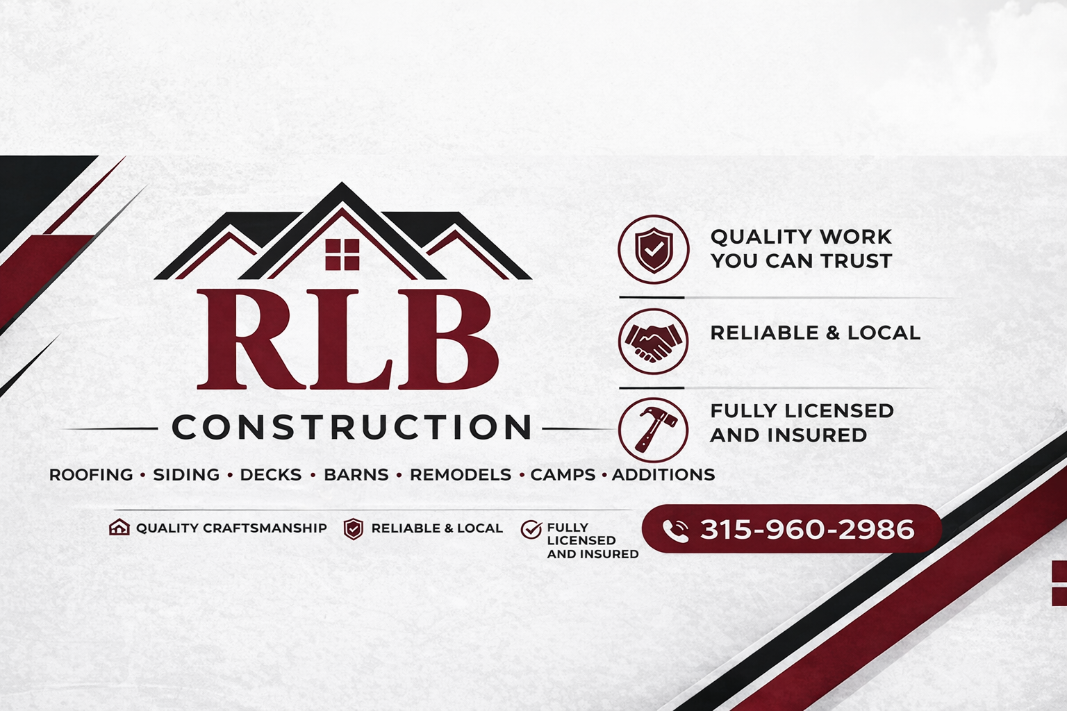 RLB Construction logo with stylized roof and window, contact phone number 315-960-2986, list of services including roofing, siding, decks, barns, remodels, camps, additions, and highlights of quality craftsmanship, reliability, and licensed insured.