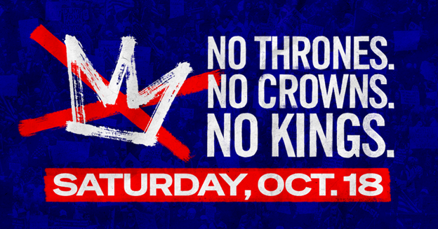 Join us at the next big No Kings Rally