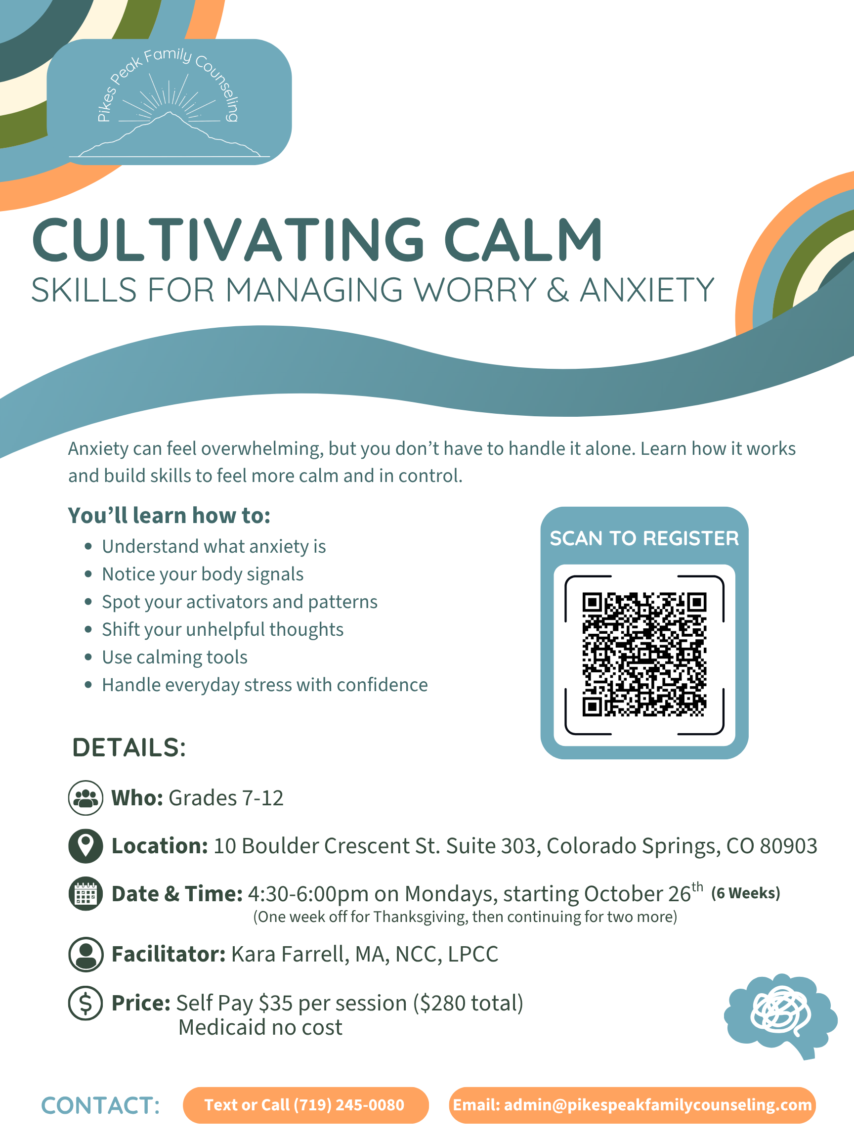 Flyer for a calm skills workshop titled 'Cultivating Calm,' hosted by Pikes Peak Family Counseling. Features a rainbow and mountain graphics, and a QR code for registration. Lists workshop details including age group 11-16, location in Colorado Springs, date and time Wednesdays 1:30 to 3:00 pm starting June 17, facilitator Kara Farrell MA LPC, cost $35 per session, contact info, and a description of topics covered.