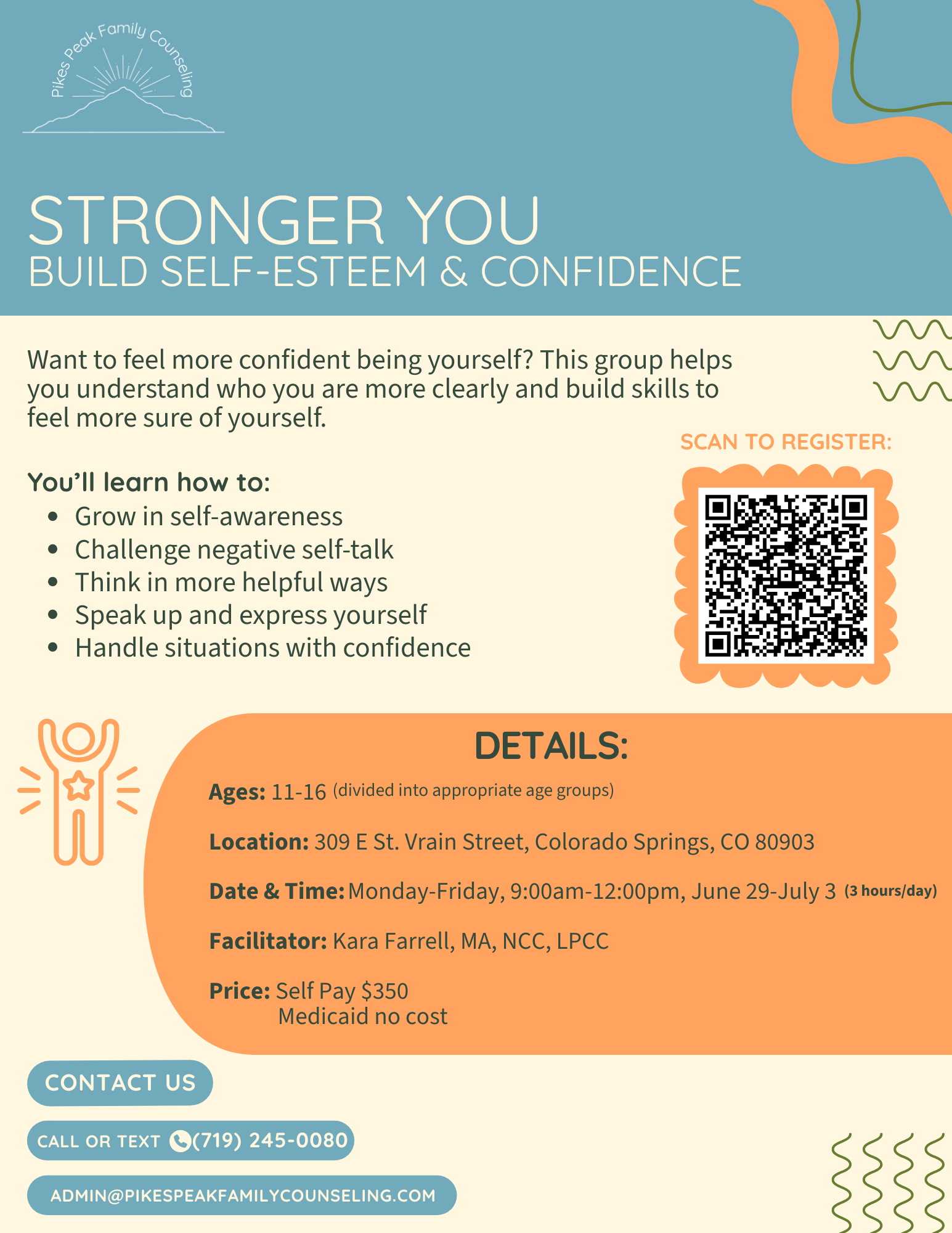 An informational flyer for a mental health counseling group called Pikes Peak Family Counseling. The flyer promotes building self-esteem and confidence through group sessions for ages 11-16. It provides details about the location in Colorado Springs, schedule from June 29 to July 3, facilitator information, and fees. There is a QR code for registration and contact info including phone number and email at the bottom.