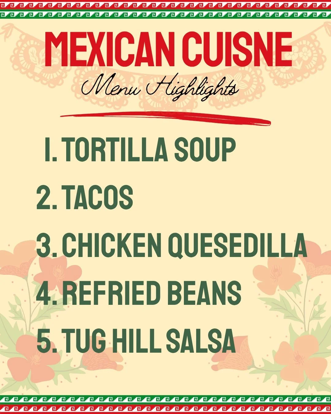 Here it is, the grand reveal for our mexican Food &amp; Wine Pairing Menu!

On May 26th, you should expect a five course meal featuring...
1. Tortilla Soup
2. Tacos
3. Chicken Quesadillas
4. Refried Beans
5. Tug HIll Salsa

Each one of these courses 