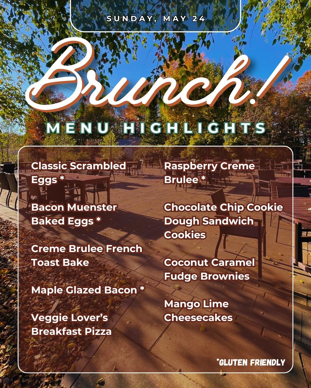 This Sunday, May 24th features a Brunch Buffet packed with plentiful options.
This week's menu highlights include Bacon Muenster Baked Eggs, Creme Brulee French Toast, and Veggie Lover's Breakfast Pizza.
Seating is from 10 - 1, reservations are appre