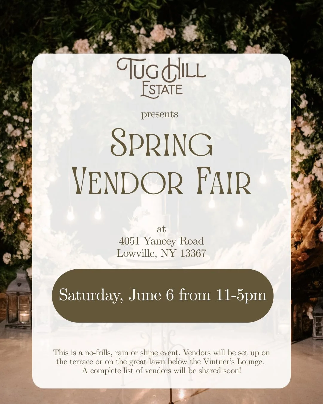 Invitation for the Spring Vendor Fair at Tug Hill Estate on June 6 from 11 am to 5 pm, located at 4051 Yancey Road, Lowville, NY 13367, with a background of floral decorations and lights.