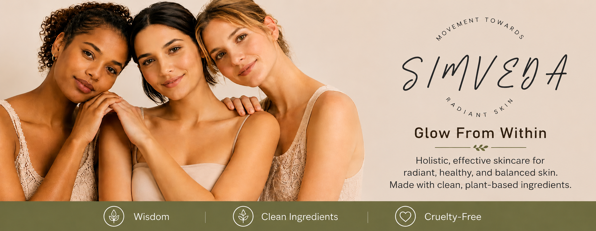 Three women of different ethnicities smiling and posing together for a skincare advertisement with text promoting holistic, effective skincare made with clean, plant-based ingredients.