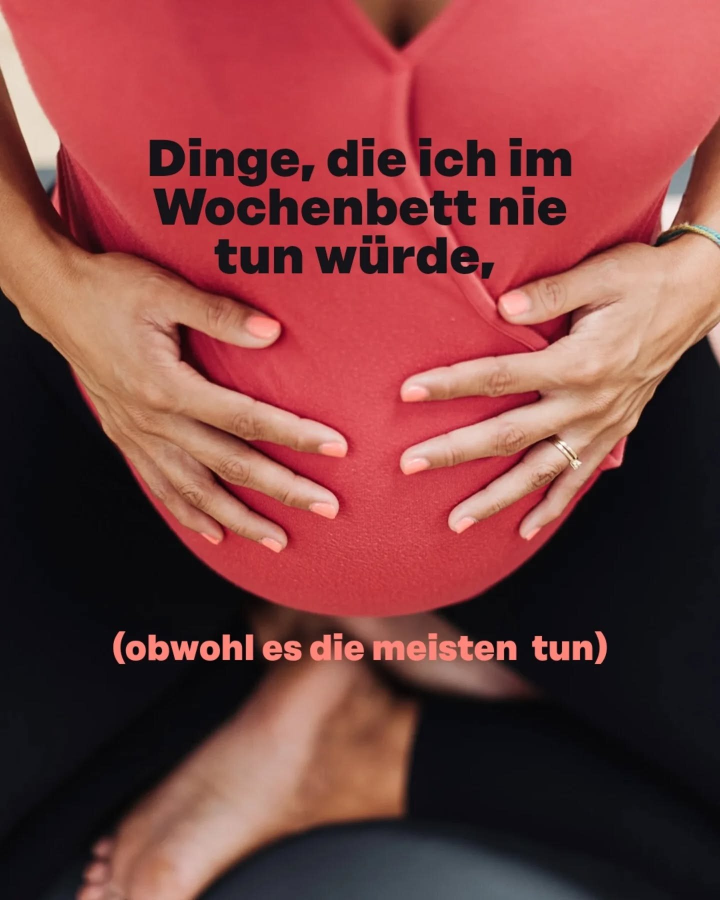 Dinge, die ich im Wochenbett nie tun w&uuml;rde &ndash; obwohl es die meisten tun.

Okay, kleine Einschr&auml;nkung:

Einige dieser Dinge habe ich selbst gemacht. 🙋🏼&zwj;♀️

Nach zwei Wochenbetten und vielen Jahren Arbeit mit M&uuml;ttern wei&szlig