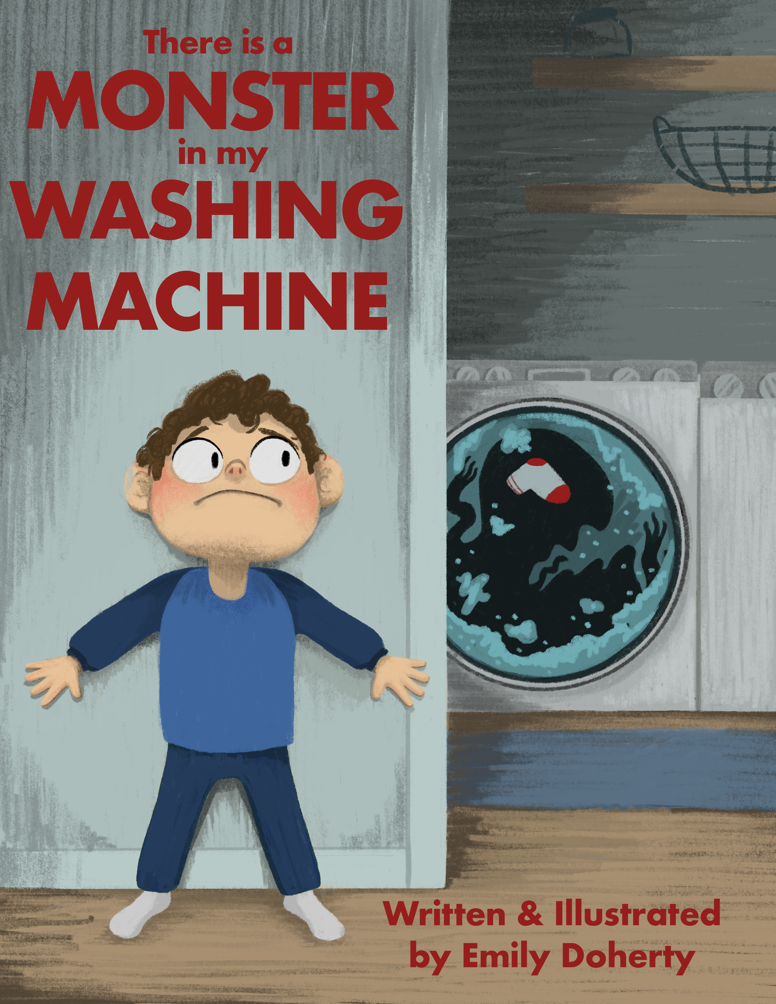 Book cover illustration of a boy standing against a wall in pajamas, looking up with a worried expression. To his side, a washing machine with a dark, monster-like creature with red eyes inside. The title reads 'There is a MONSTER in my WASHING MACHI