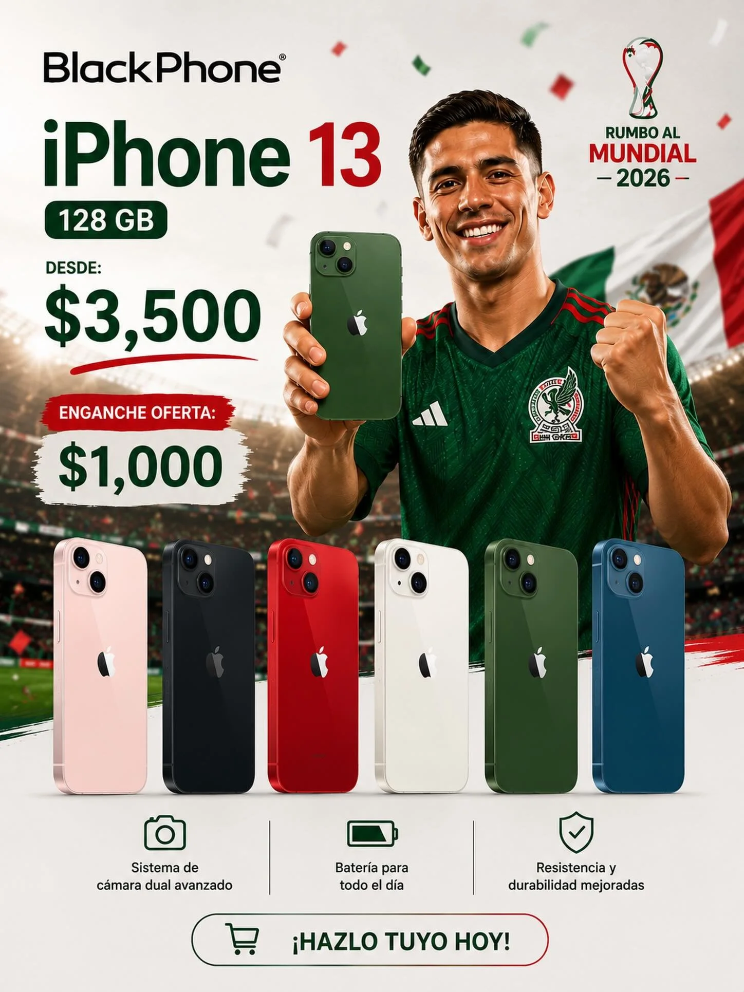🇲🇽⚽️ &iexcl;Vive la pasi&oacute;n del Mundial con el iPhone 13! ⚽️🇲🇽

🔥 Disponible en:
💗 Rosa
🖤 Negro
❤️ Rojo
🤍 Blanco
💚 Verde
💙 Azul

📱 iPhone 13 128 GB
💰 Desde $3,500
🎉 Enganche oferta: $1,000

✅ C&aacute;mara incre&iacute;ble para tus
