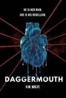 Daggermouth by H. M. Wolfe *indie OOP*