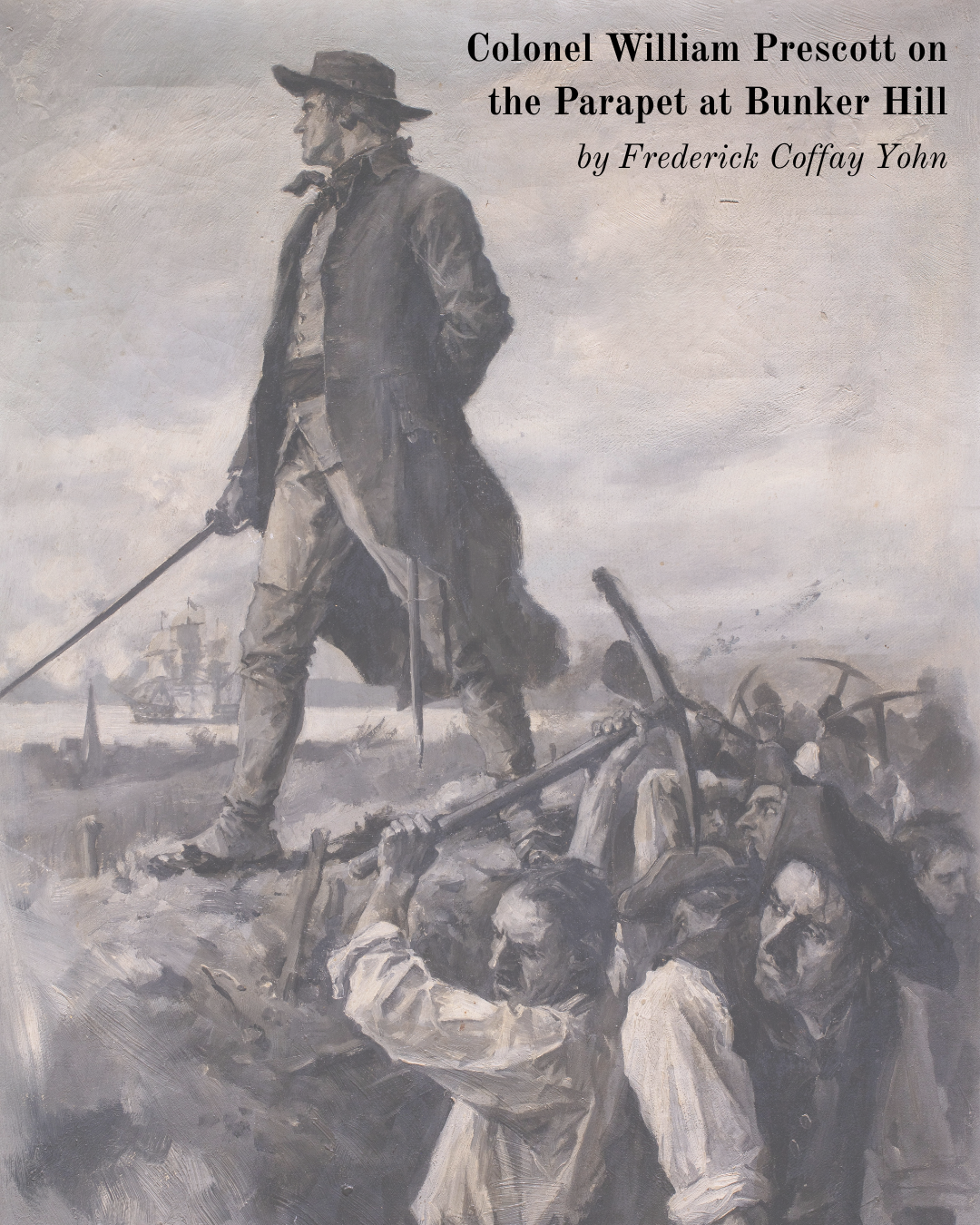 A black-and-white painting of Colonel William Prescott standing on a parapet at Bunker Hill, overlooking soldiers below and sailing ships in the background.