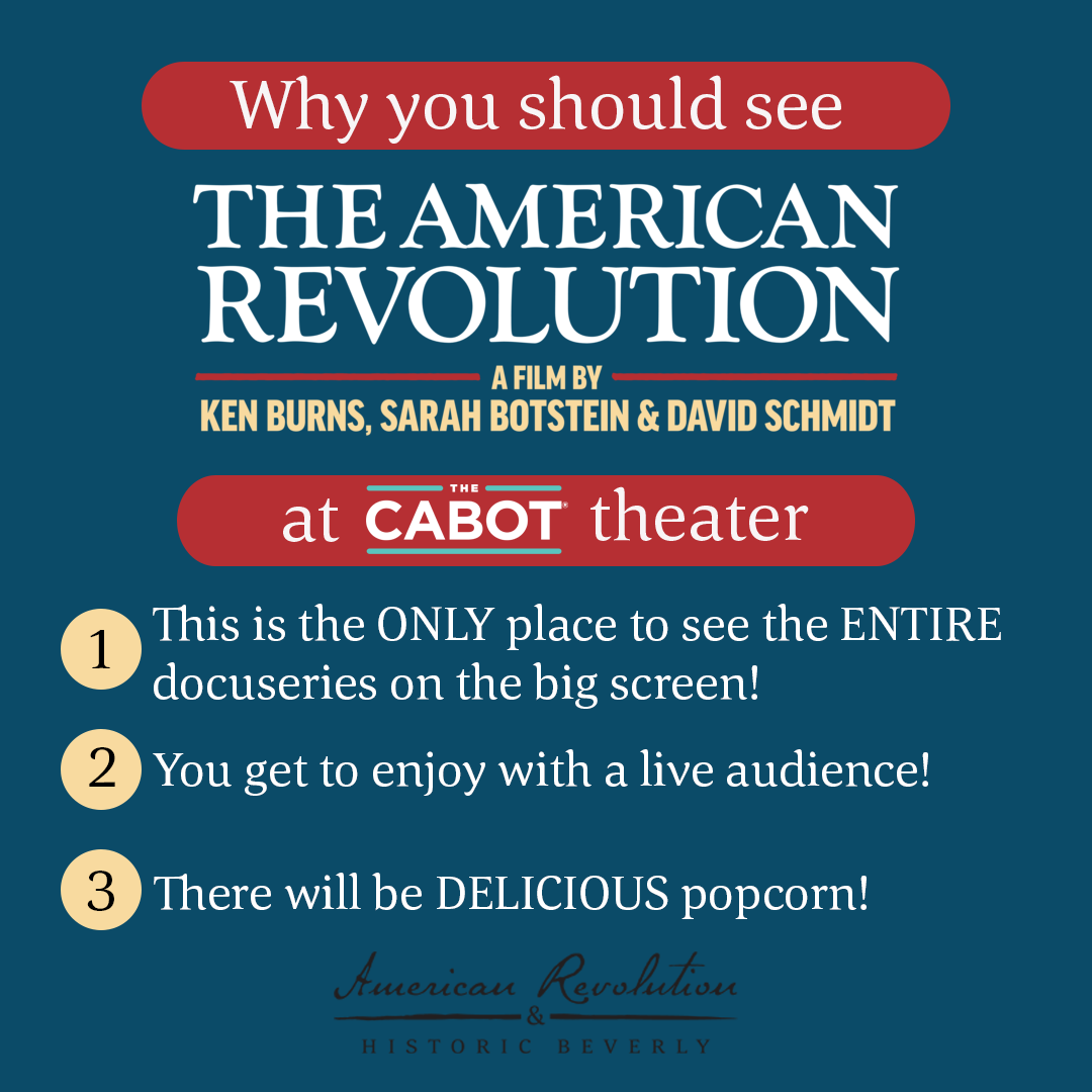 Informational poster advertising a film about the American Revolution at the Cabot Theater, highlighting features like big screen docuseries and live audience, with points about popcorn.