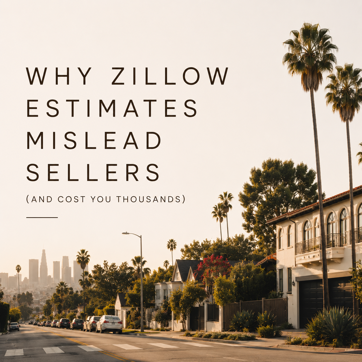 Why Zillow Estimates Mislead Sellers (And Cost You Thousands)