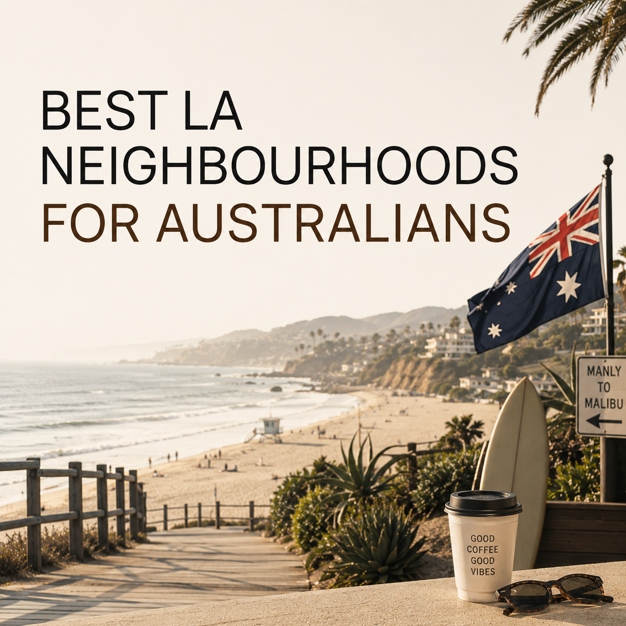 The Best LA Neighborhoods for Australians Making the Move